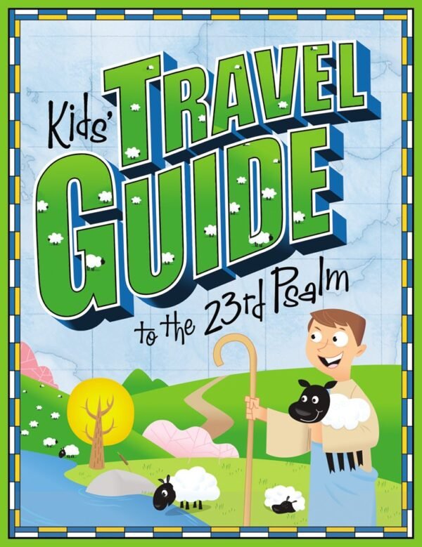 Kids' Travel Guide to the 23rd Psalm