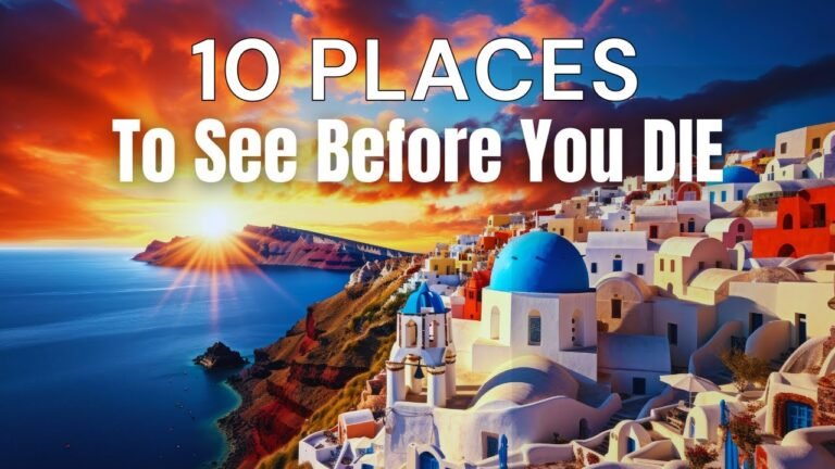 10 Mind-Blowing Places You MUST See Before You Die!