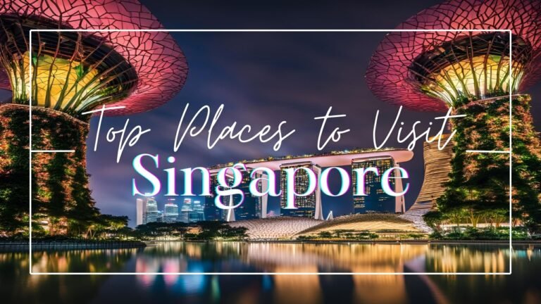 Top 10 Places to Visit in Singapore | Singapore Travel Guide