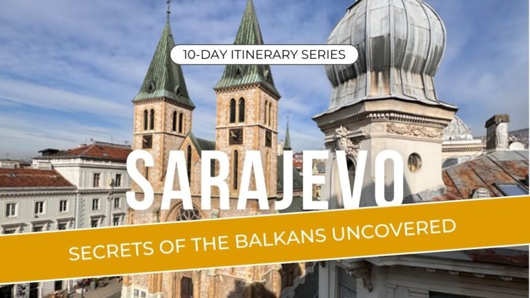 A 10 Day Adventure in Sarajevo: Secrets of the Balkans Uncovered