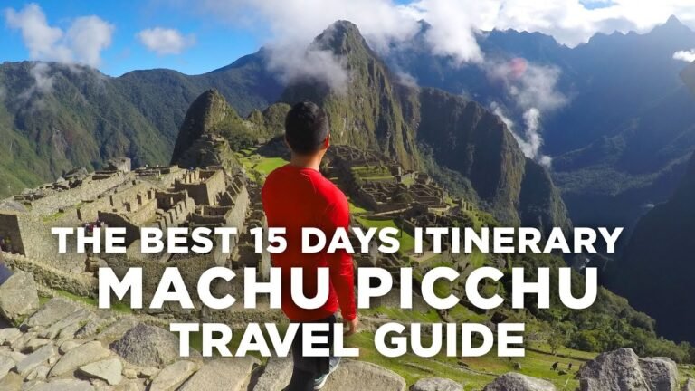 The Best 15 Days Itinerary in Machu Picchu Peru Travel Guide